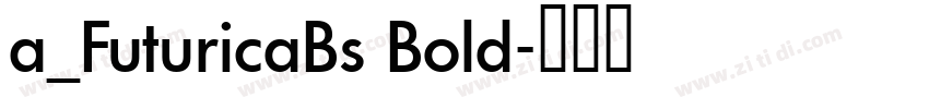 a_FuturicaBs Bold字体转换